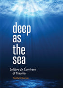 Deep as the Sea : Letters to Survivors of Trauma-9780810031524