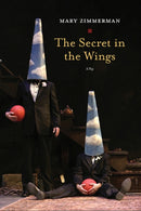 The Secret in the Wings : A Play-9780810129870