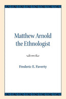 Matthew Arnold the Ethnologist-9780810138384