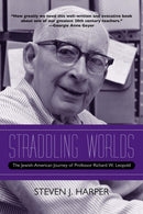 Straddling Worlds : The Jewish-American Journey of Professor Richard W. Leopold-9780810139152