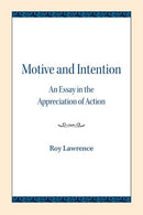 Motive and Intention : An Essay in the Appreciation of Action-9780810139572