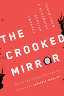 The Crooked Mirror : Plays from a Modernist Russian Cabaret-9780810146136
