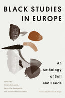 Black Studies in Europe : An Anthology of Soil and Seeds-9780810148765
