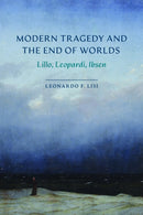 Modern Tragedy and the End of Worlds : Lillo, Leopardi, Ibsen-9780810149120