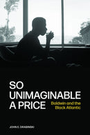 So Unimaginable a Price : Baldwin and the Black Atlantic-9780810149557
