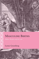 Masculine Births : Milton, Women, and the Law-9780810149854