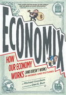 Economix : How and Why Our Economy Works (and Doesn't Work), in Words and Pictures-9780810988392