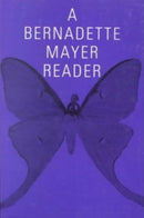 A Bernadette Mayer Reader-9780811212038