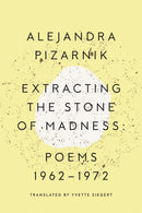 Extracting the Stone of Madness : Poems 1962 - 1972-9780811223966