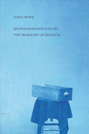 Spontaneous Particulars : Telepathy of Archives-9780811229777