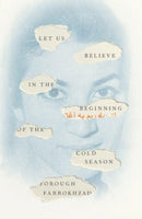 Let Us Believe in the Beginning of the Cold Season  – Selected Poems
