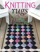 Knitting Rugs : Traditional, Contemporary, & Innovative Designs-9780811712514