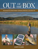 Out of the Box : Unconventional Fly-Fishing Strategies and Winning Combinations to Catch More Fish-9780811713023