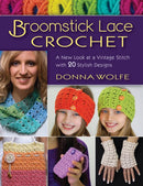 Broomstick Lace Crochet : A New Look at Vintage Stitch with 20 Stylish Designs-9780811716154