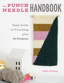 The Punch Needle Handbook : Easy Guide to Punching plus 19 Projects-9780811738736