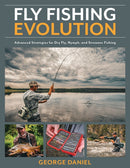 Fly Fishing Evolution : Advanced Strategies for Dry Fly, Nymph, and Streamer Fishing-9780811738767