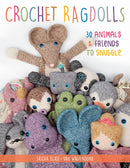 Crochet Ragdolls : 30 Animals and Friends to Snuggle-9780811738835