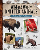 Wild and Woolly Knitted Animals : A Naturalist's Notebook-9780811771061