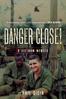 Danger Close! : A Vietnam Memoir-9780811771207