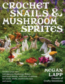 Crochet Snails and Mushroom Sprites-9780811771641