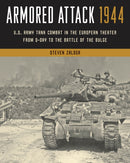 Armored Attack 1944 : U.S. Army Tank Combat in the European Theater from D-Day to the Battle of the Bulge-9780811771894