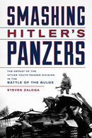 Smashing Hitler's Panzers : The Defeat of the Hitler Youth Panzer Division in the Battle of the Bulge-9780811772303