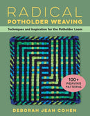 Radical Potholder Weaving : Techniques and Inspiration for the Potholder Loom; 100+ Weaving Patterns-9780811772747