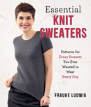 Essential Knit Sweaters : Patterns for Every Sweater You Ever Wanted to Wear Every Day-9780811772761