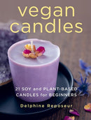 Vegan Candles : 21 Soy and Plant-based Candles for Beginners-9780811772808