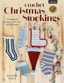 Crochet Christmas Stockings : 10 Delightful Designs to Fill with Holiday Cheer-9780811772822