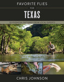 Favorite Flies for Texas : 50 Essential Patterns from Local Experts-9780811773577
