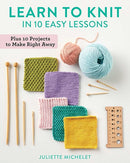 Learn to Knit in 10 Easy Lessons