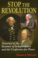 Stop the Revolution : America in the Summer of Independence and the Conference for Peace-9780811777902