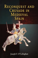 Reconquest and Crusade in Medieval Spain-9780812218893
