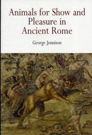 Animals for Show and Pleasure in Ancient Rome-9780812219197