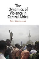 The Dynamics of Violence in Central Africa-9780812220902