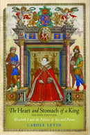 The Heart and Stomach of a King : Elizabeth I and the Politics of Sex and Power-9780812222401