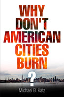 Why Don't American Cities Burn?-9780812222807