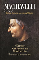 Machiavelli : Political, Historical, and Literary Writings-9780812224337