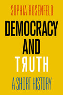 Democracy and Truth : A Short History-9780812250848
