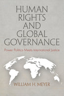 Human Rights and Global Governance : Power Politics Meets International Justice-9780812251760