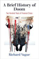 A Brief History of Doom : Two Hundred Years of Financial Crises-9780812251777