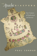The Apache Diaspora : Four Centuries of Displacement and Survival-9780812253016