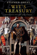 Wit's Treasury : Renaissance England and the Classics-9780812253276