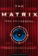 The Matrix and Philosophy : Welcome to the Desert of the Real-9780812695021