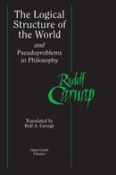 The Logical Structure of the World and Pseudoproblems in Philosophy-9780812695236
