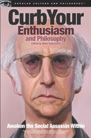 Curb Your Enthusiasm and Philosophy : Awaken the Social Assassin Within-9780812697667