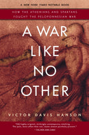 A War Like No Other : How the Athenians and Spartans Fought the Peloponnesian War-9780812969702