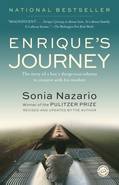 Enrique's Journey : The Story of a Boy's Dangerous Odyssey to Reunite with His Mother-9780812971781