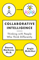 Collaborative Intelligence : Thinking with People Who Think Differently-9780812994902
